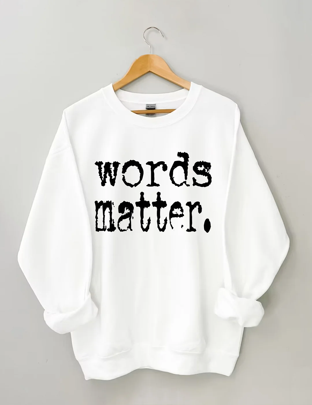 Words Matter Sweatshirt