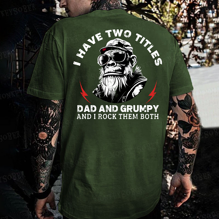I Have Two Titles Dad And Grumpy And I Rock Them Both  Monkey T-shirt