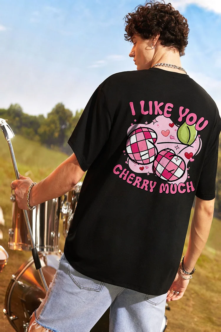 I Like You Cherry Much T-shirt
