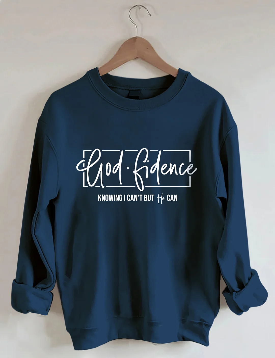 God Fidence Knowıng l Can't But He Can Sweatshirt