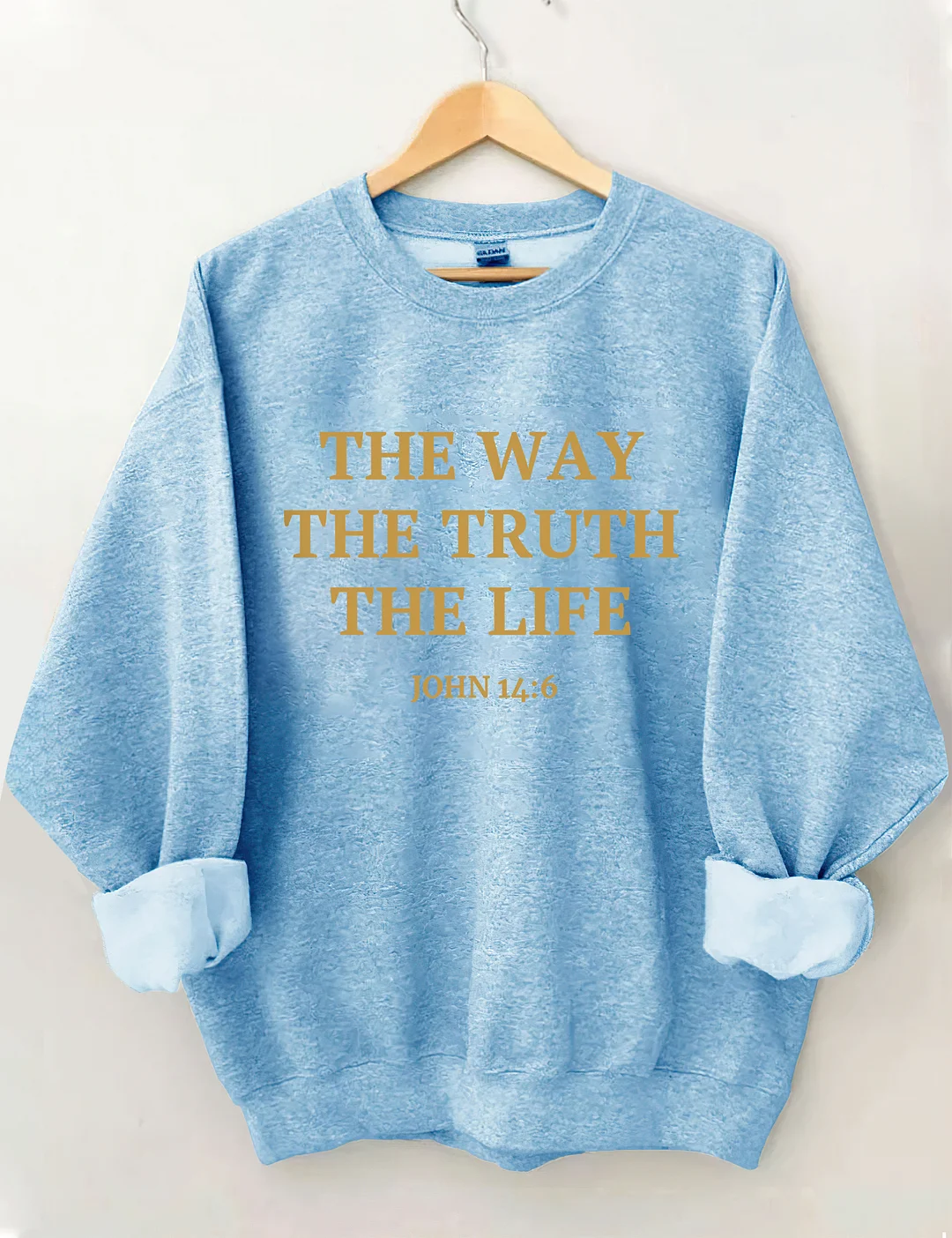 The Way The Truth The Life Sweatshirt 