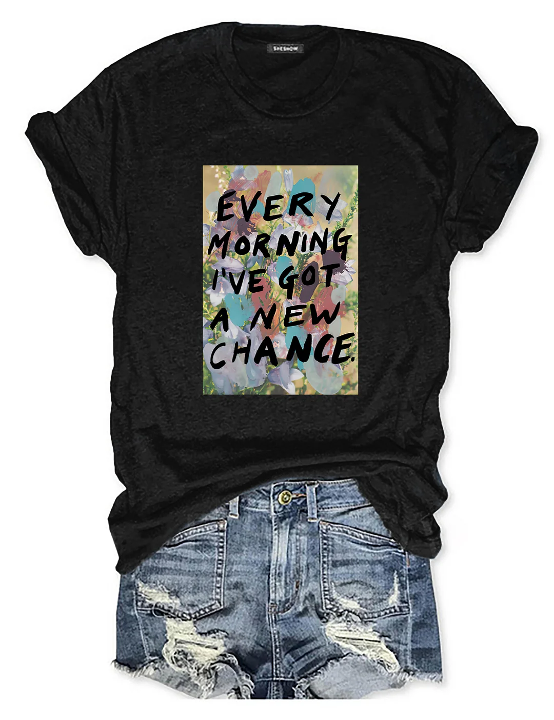 Every Morning I&rsquo;ve Got A New Chance T-shirt