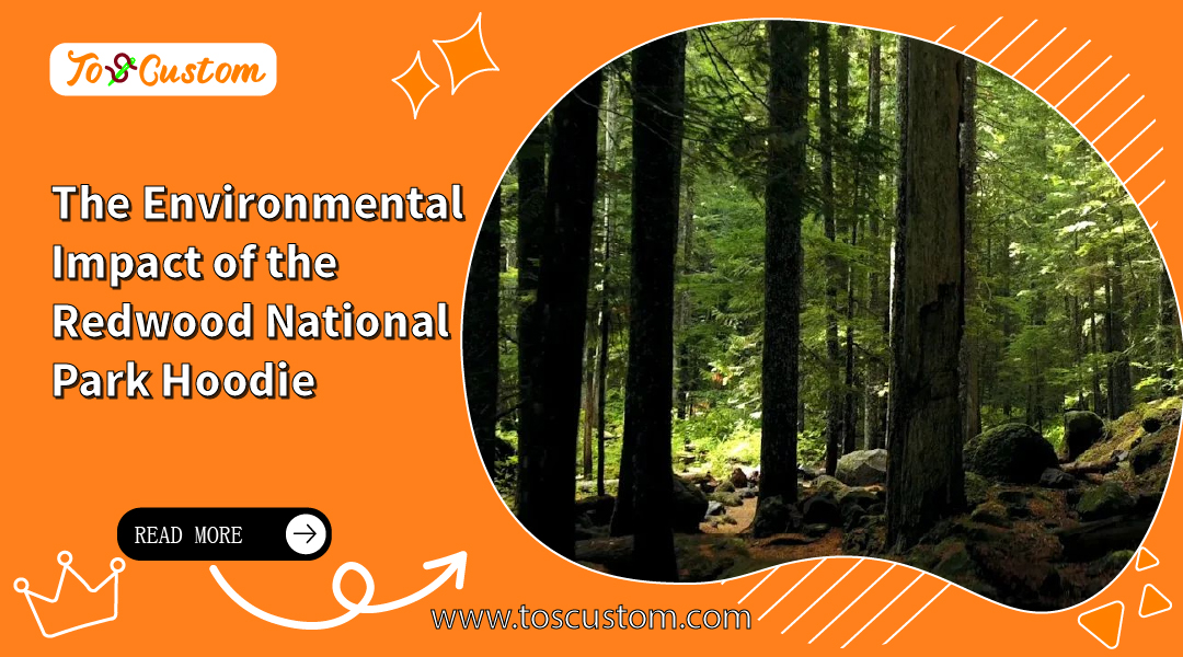 The Environmental Impact of the Redwood National Park Hoodie