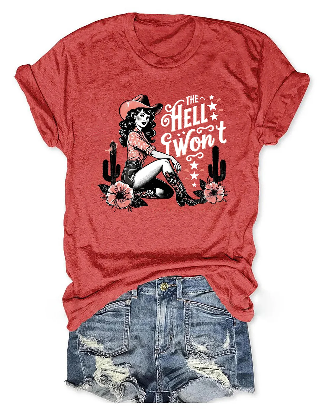 The Hell I Won't T-Shirt