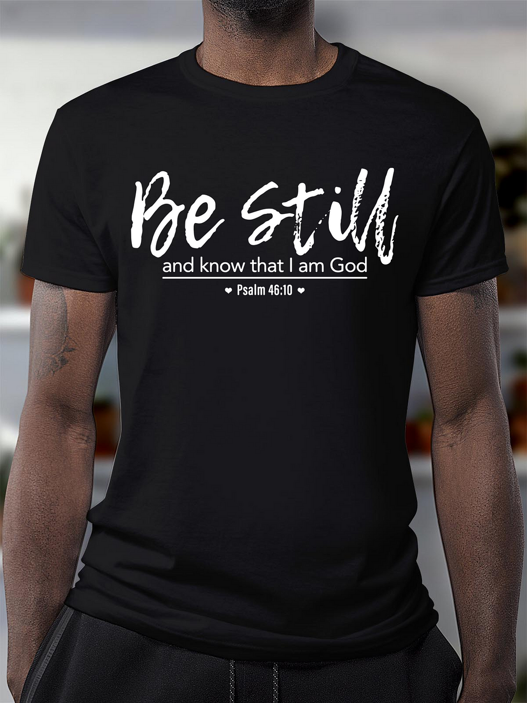 Be Still And Know That I Am God Print Men's T-shirt
