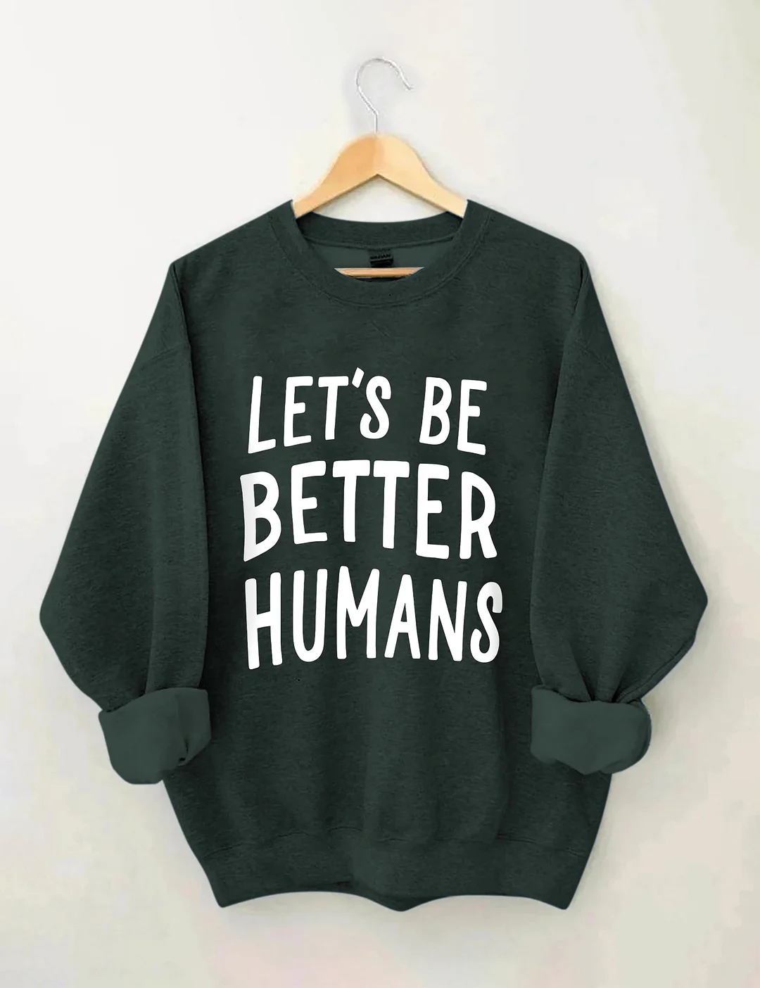 Let's Be Better Humans Sweatshirt