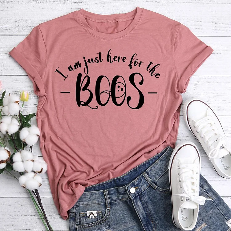 I am just here for the boos T-Shirt Tee-05472