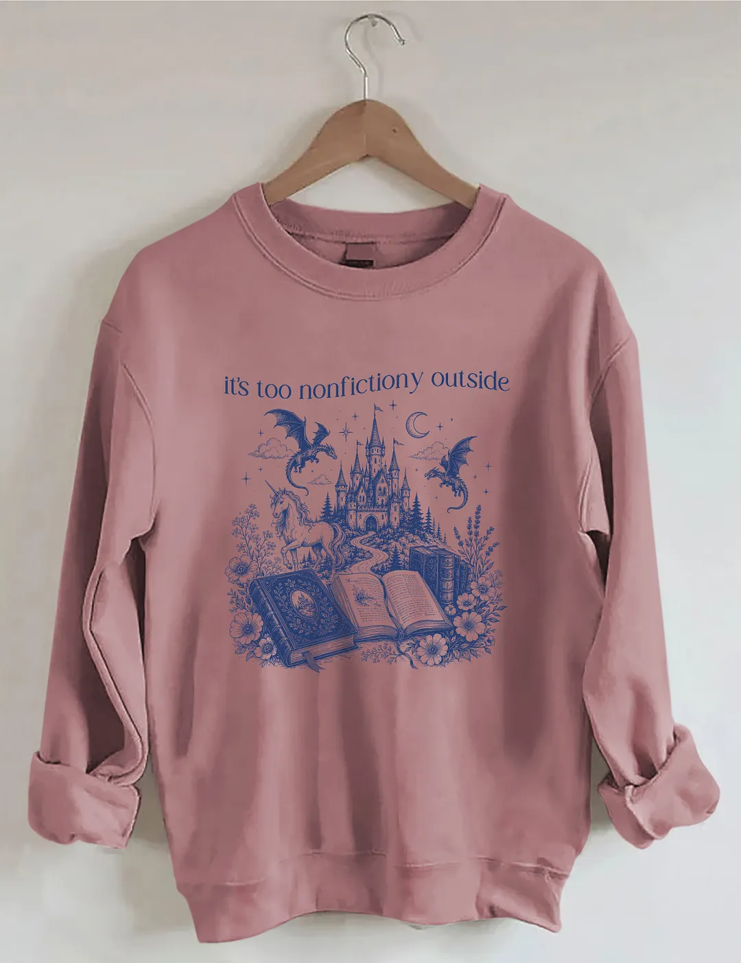 Its Too Nonfictiony Outside Sweatshirt