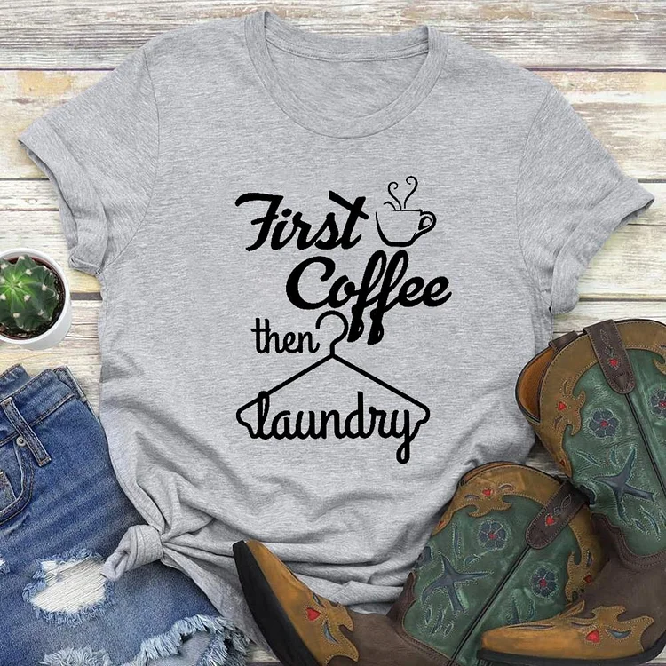 First Coffee Sign Then Laundry  T-Shirt Tee-03597-Annaletters