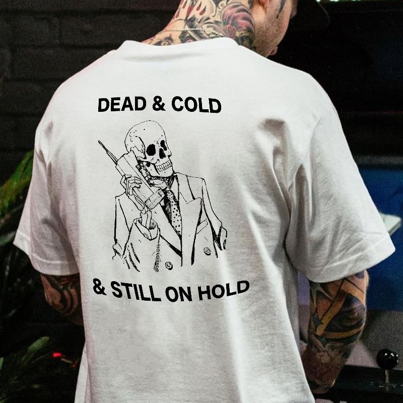 Dead & Cold & Still On Hold Skeleton Call The Phone Basic T-shirt -  
