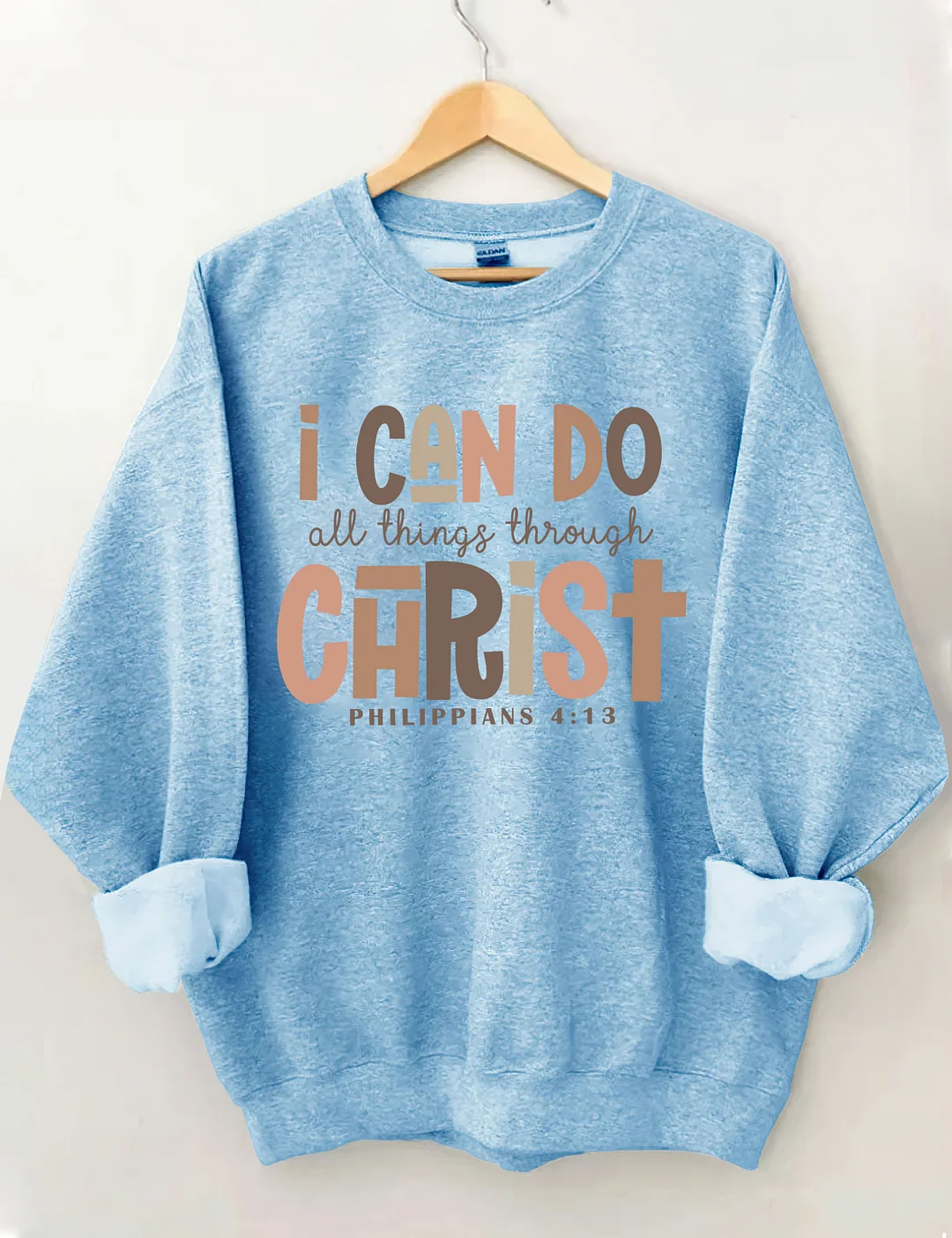 I Can Do All Things Through Christ Sweatshirt