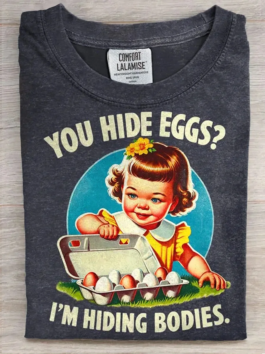 Eagerlys  You Hide Eggs I'm Hiding Bodies T-shirt Eagerlys