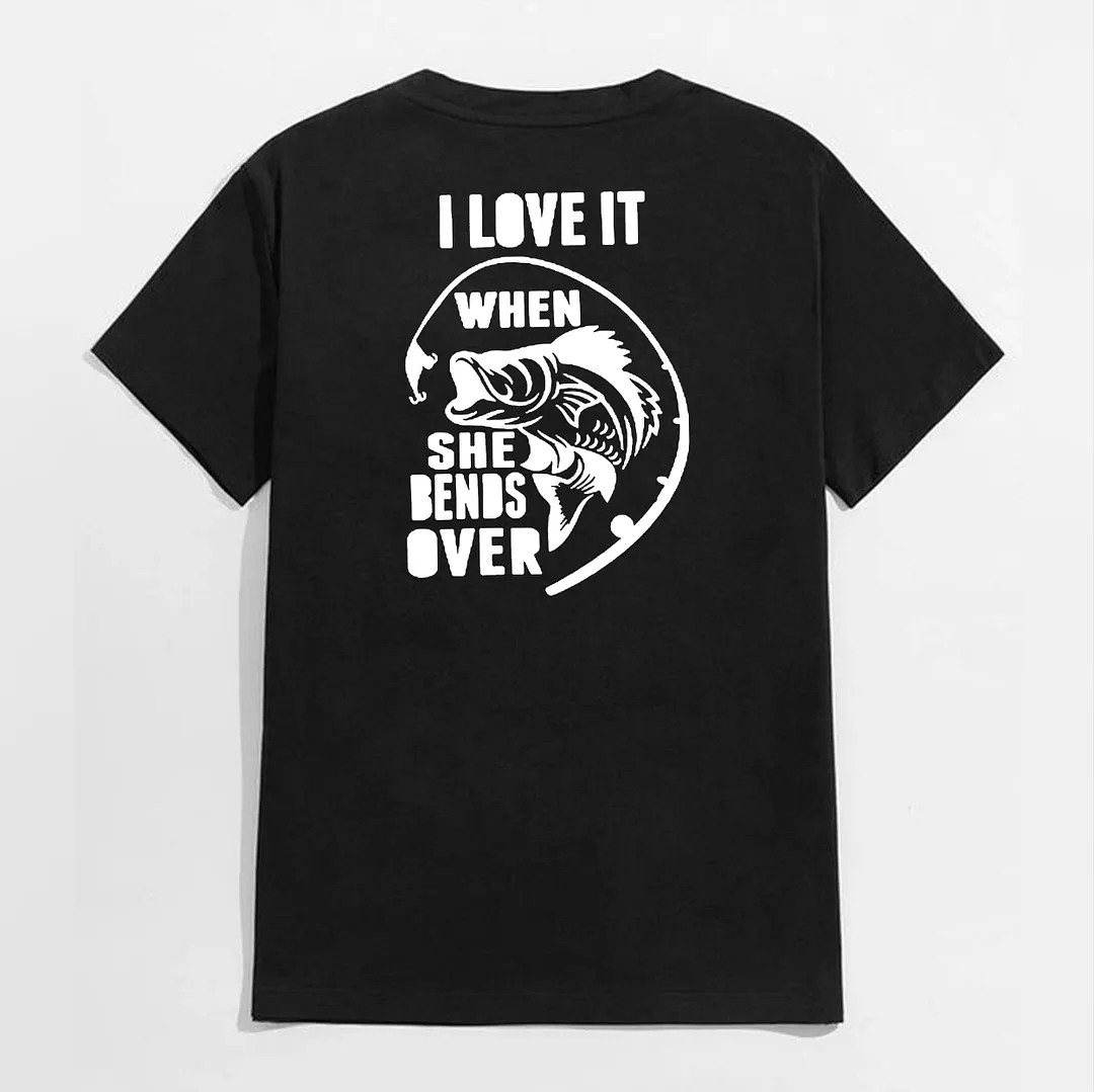 I Love It When She Bend Over and Screams T Shirt