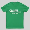 Shhh&hellip; No One Cares T-Shirt