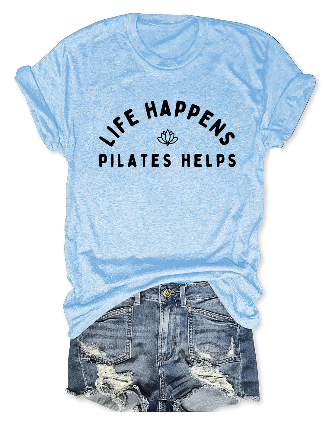 Life Happens Pilates Helps T-shirt