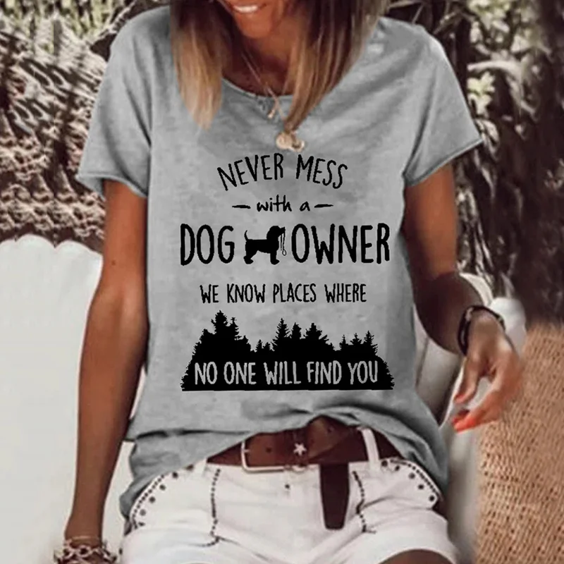 Funny Saying Never Mess With Dog Owners T-Shirt