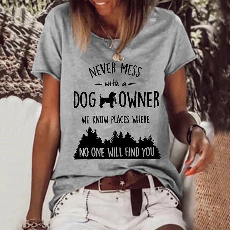 Artwishers Funny Saying Never Mess With Dog Owners T-Shirt