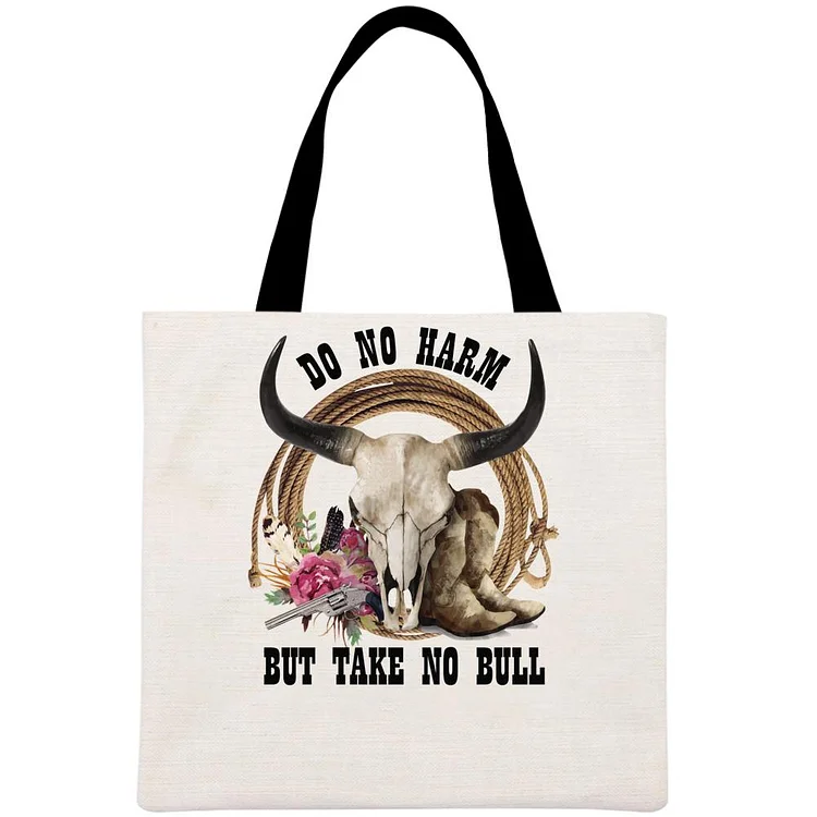 Do No Harm But Take No Bull Printed Linen Bag
