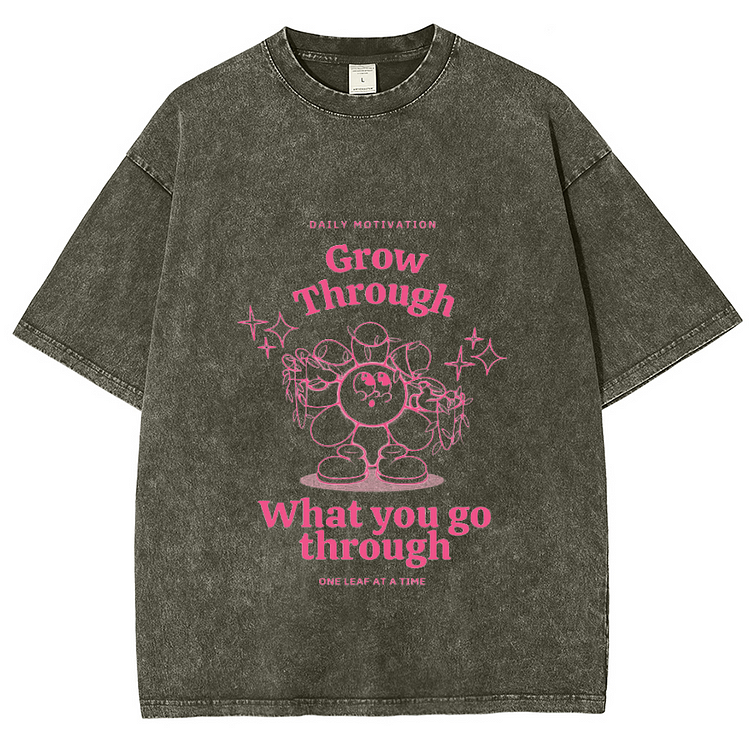 GROW THROUGH WHAT YOU GO THROUGH Men's Washed T-Shirts