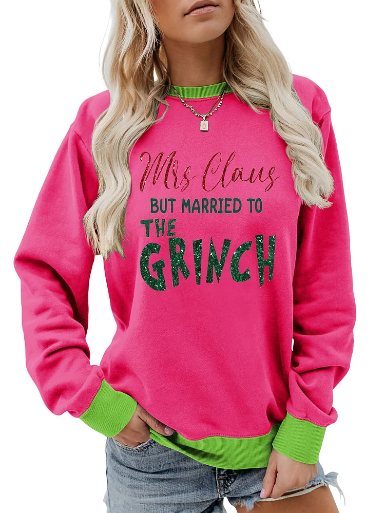 Womens Mrs Claus But married to the Grinch Letter Print Funny Pink Sweatshirt Crew Neck Sweatshirt