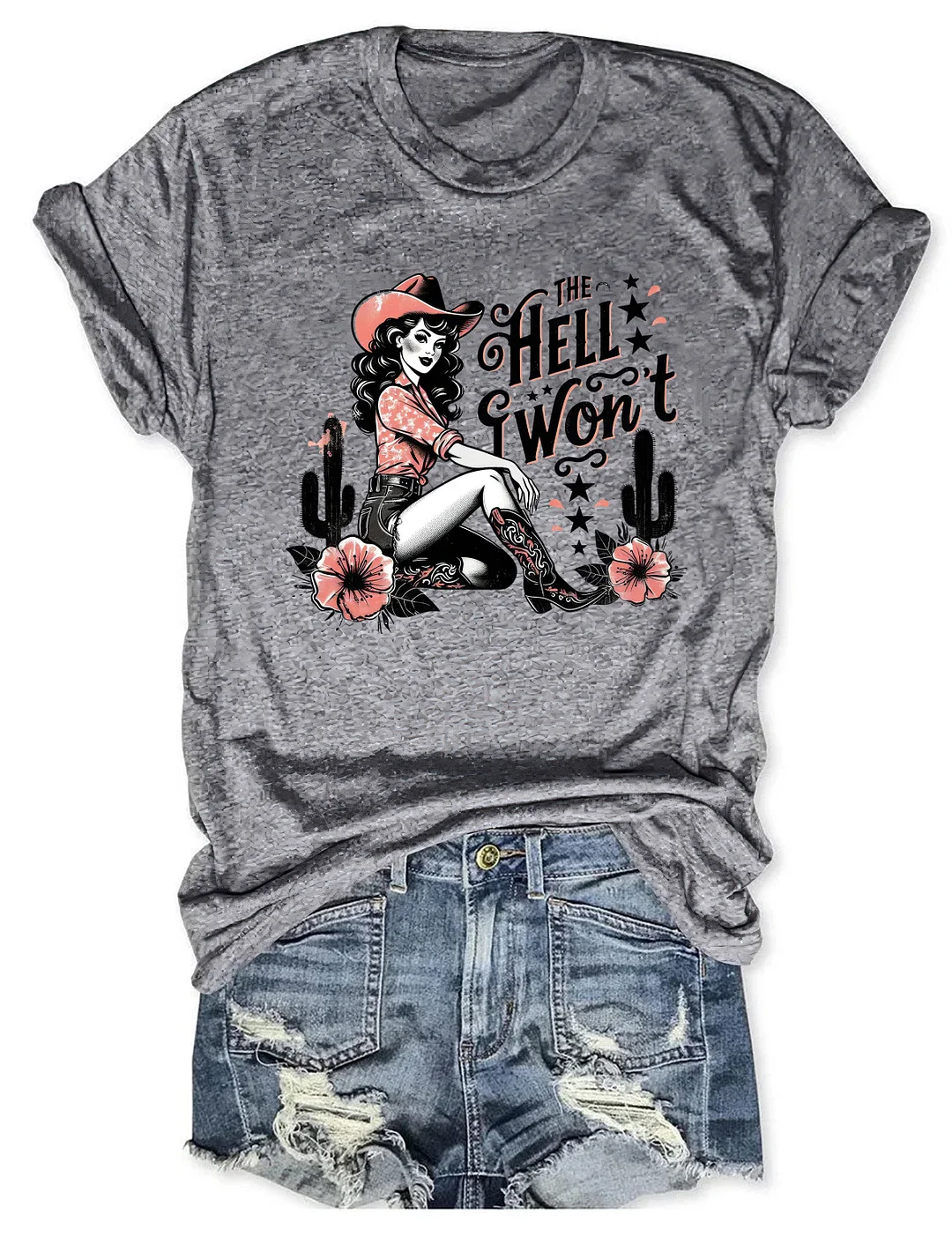 The Hell I Won't T-Shirt