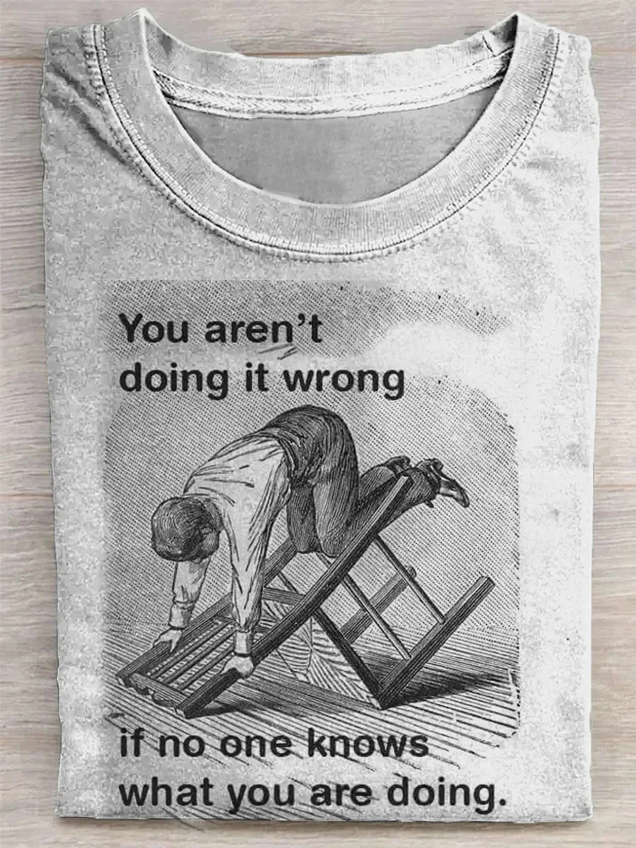 Eagerlys  You Aren't Doing It Wrong T-shirt Eagerlys