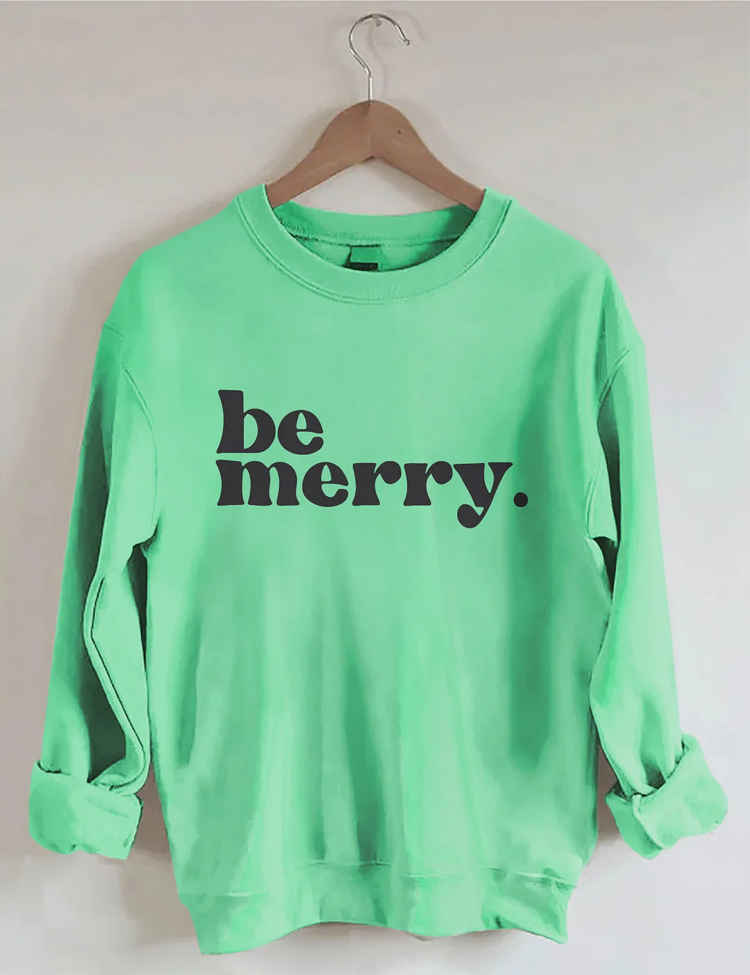 Be Merry Sweatshirt
