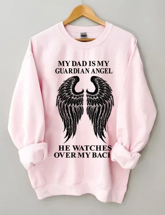 My Dad Is My Guardian Angel Sweatshirt