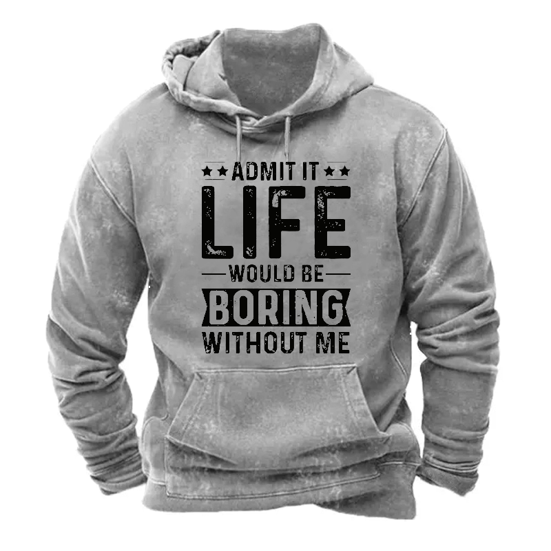 Warm Lined Admit It Life Would Be Boring Without Me Graphic Hoodie ctolen