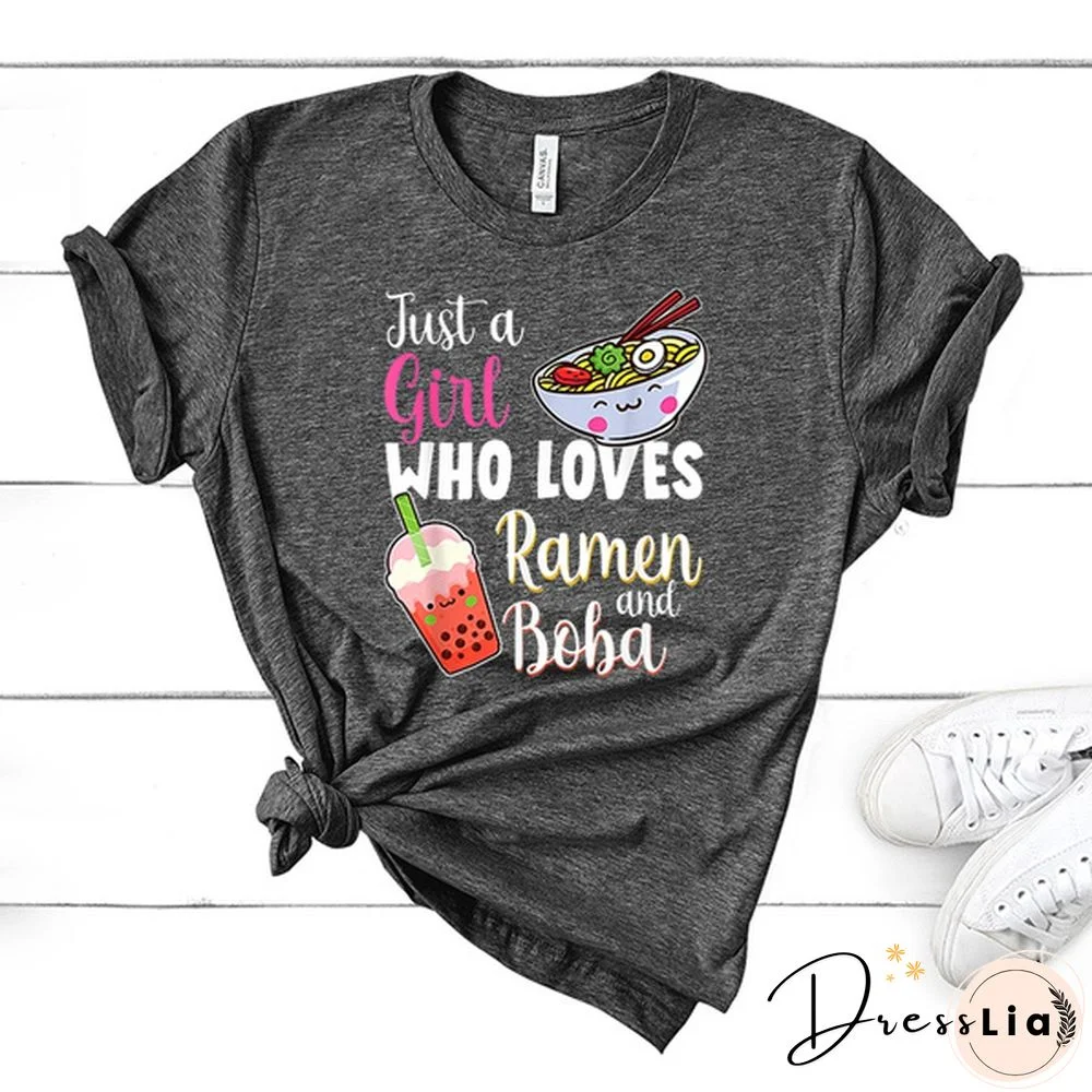 New Funny Just A Girl Who Loves Ramen And Boba T Shirt Unisex Short Sleeve O Neck Summer Casual Printing T-Shirt Top Tee