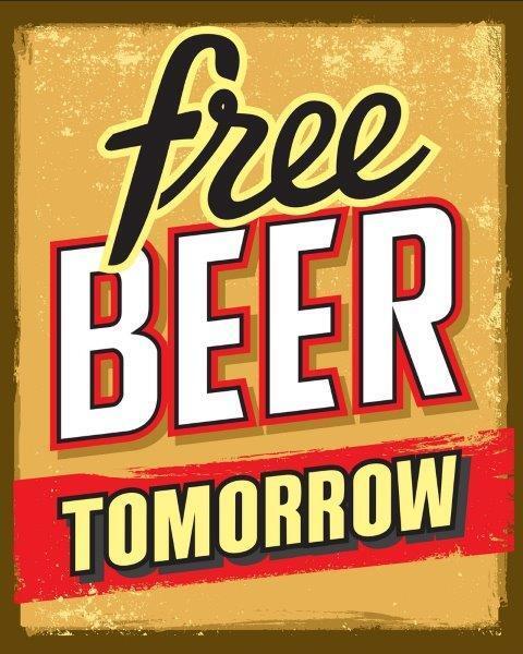 BEER TOMORROW Man Cave Great for a Frame 8 x 10 Photo Poster painting Glossy Print Poster