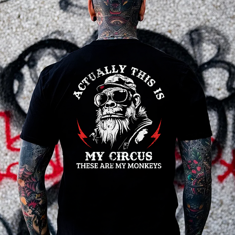 Actually This Is My Circus These Are My Monkeys T-shirt