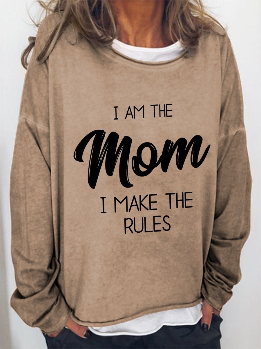 Women's I Am The Mom I Make The Rules Funny Long Sleeve Top