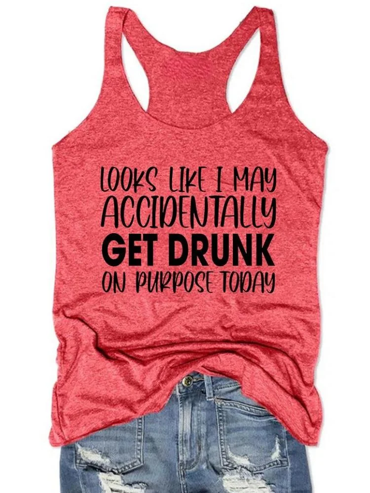 Women's Accidentally Get Drunk Tank Top