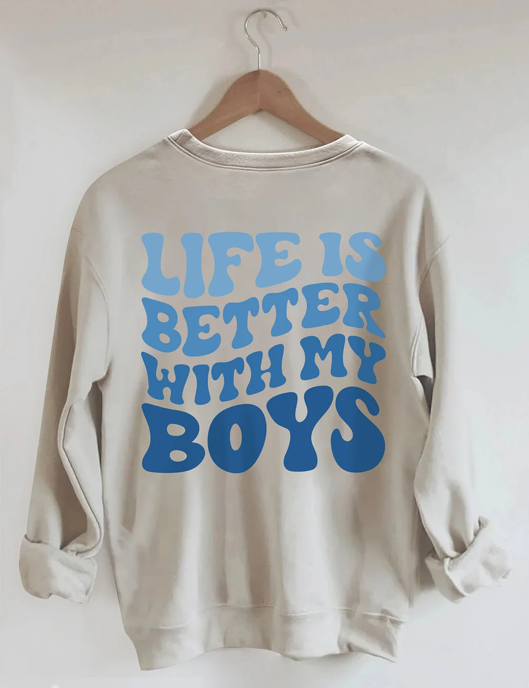 Life Is Better With My Boys Sweatshirt