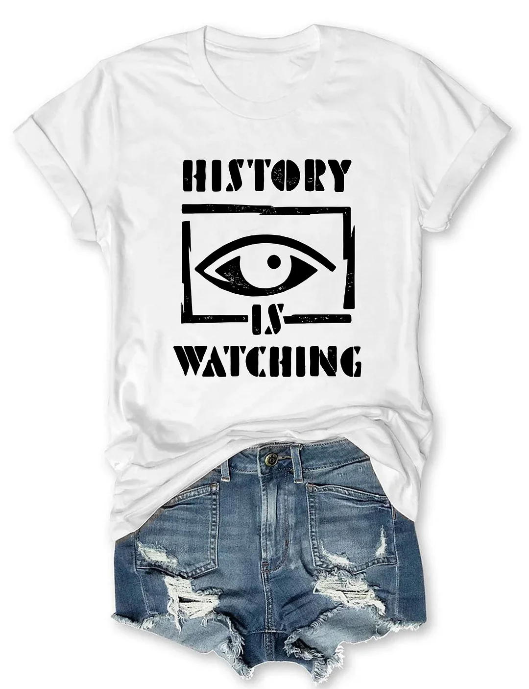 History Is Watching T-shirt