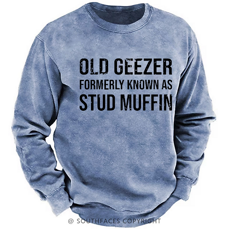 Old Geezer Formerly Known As Stud Muffin Sweatshirt