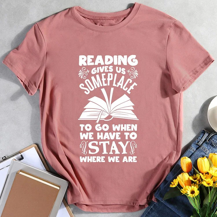 ANB -   Reading gives us someplace Book Lovers Tee -011770