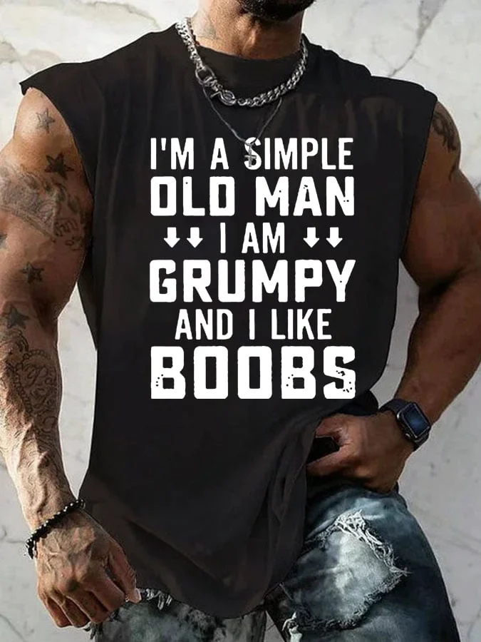 Men's I'm A Simple Old Man I Am Grumpy And I Like Boobs Print Tank Top 