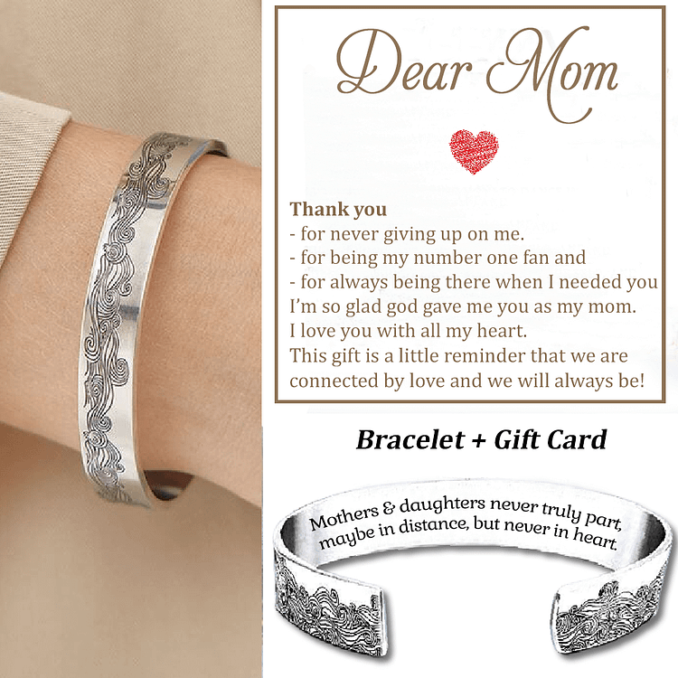 To My Dear Mom Cuff Bracelet "Thank You For Never Giving Up On Me"