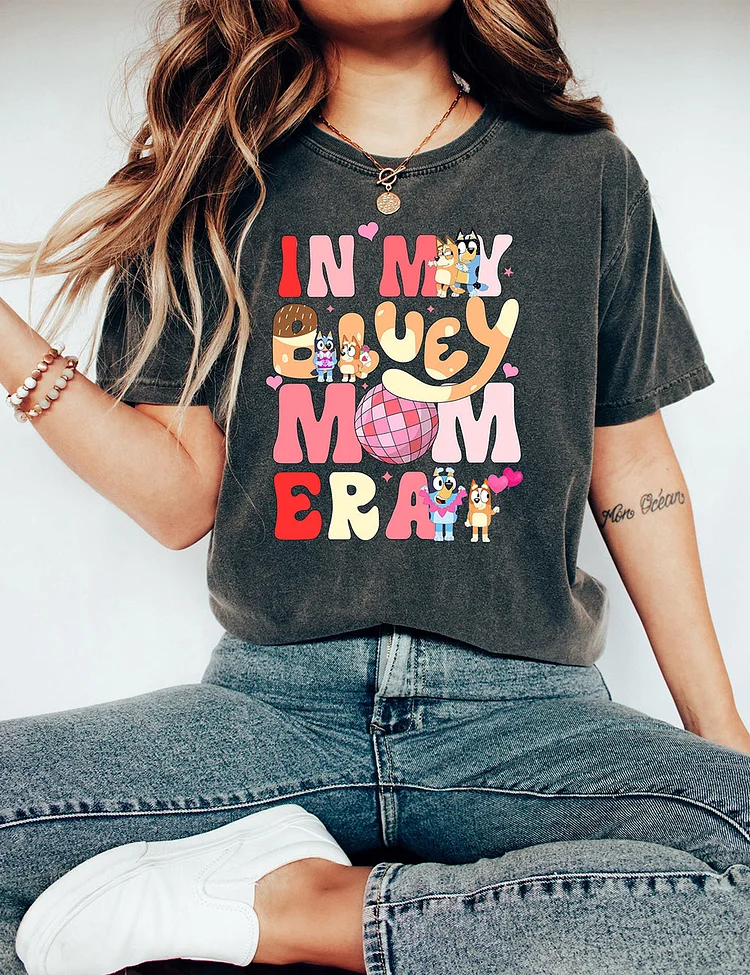 In My Bluey Mom Era Tee