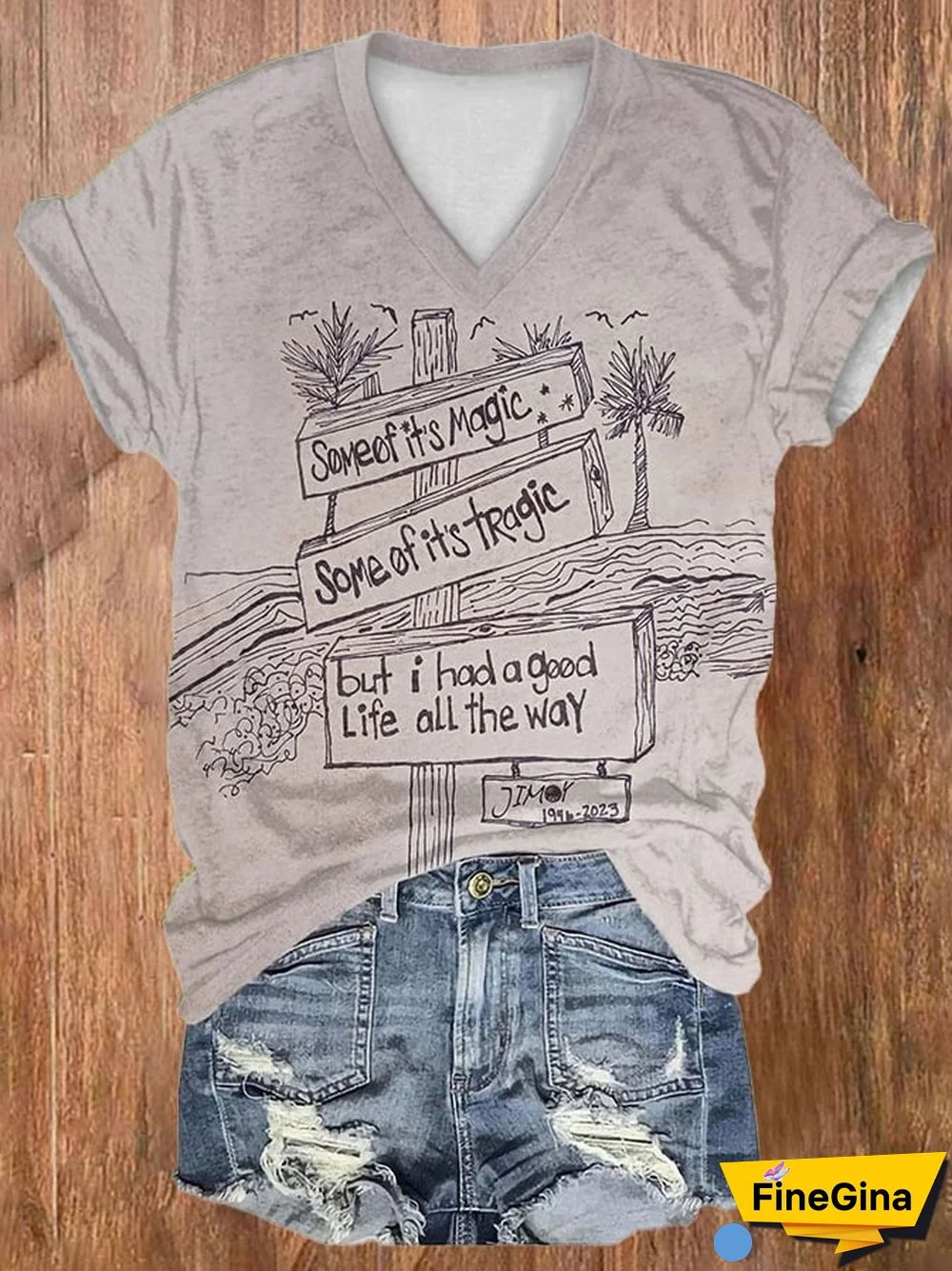 V-neck Some of It’s Magic, Some of It’s Tragic, But I Had A Good Life All The Way Print T-Shirt