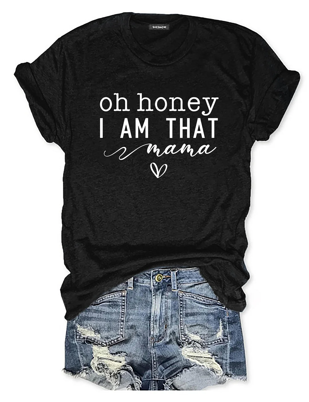 Oh Honey I Am That Mom T-shirt