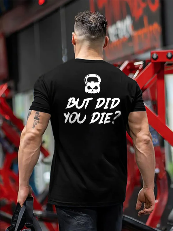 But Did You Die? Printed Men's T-shirt