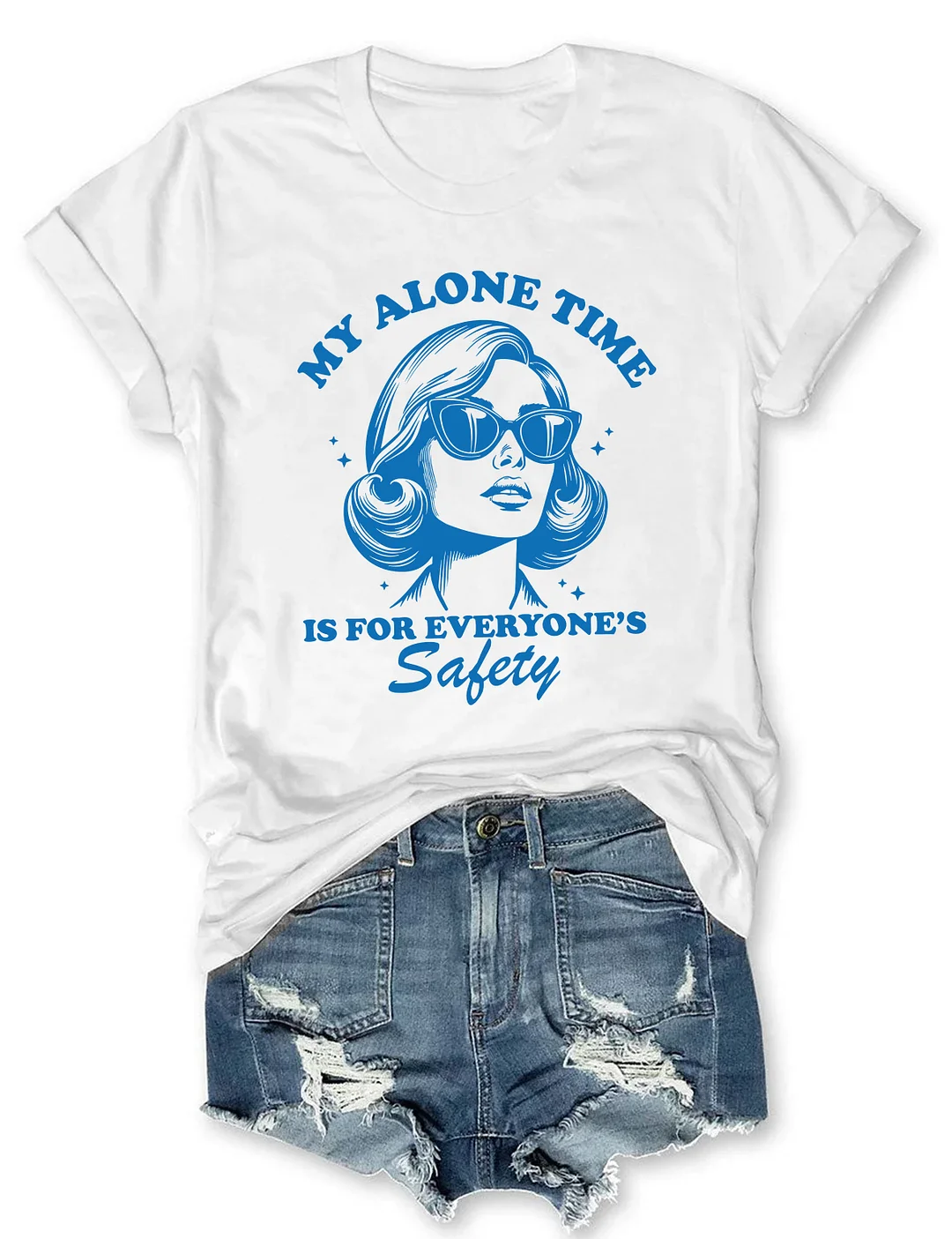 My Alone Time Is For Everyone's Safety T-Shirt