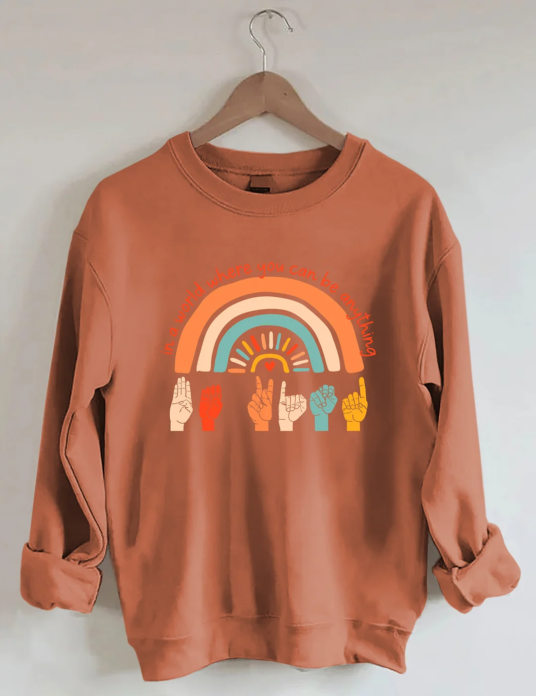 In A World Where You Can Be Anything Be Kind Sweatshirt