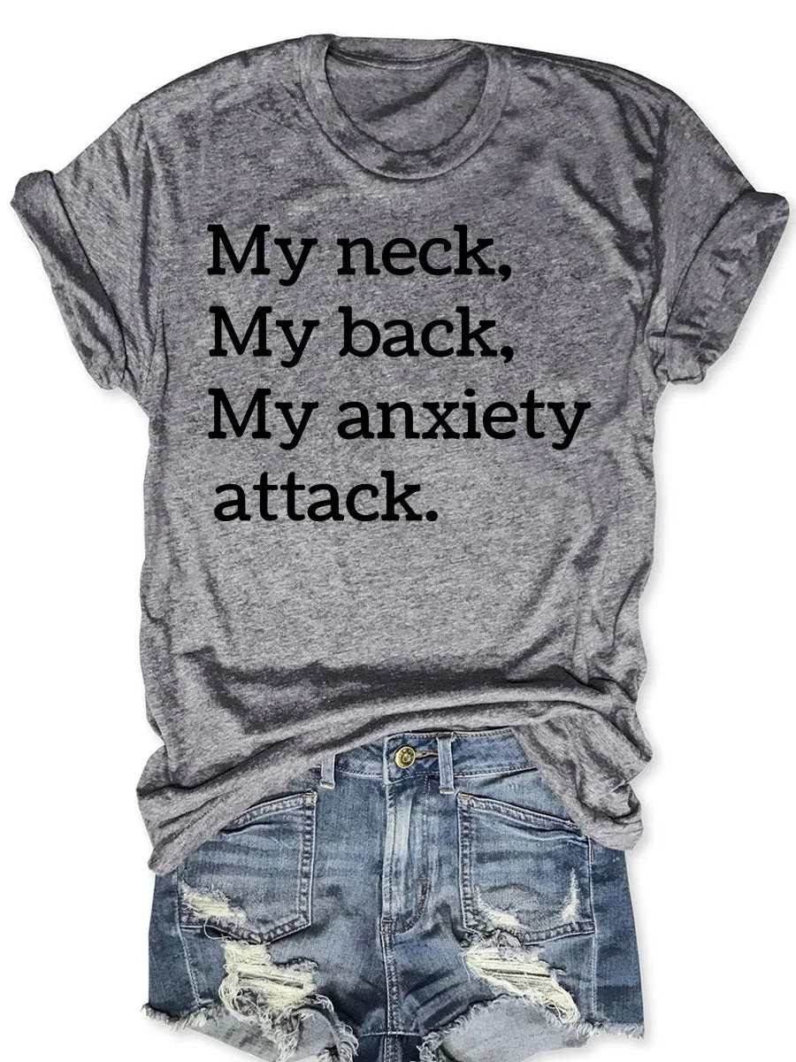 My Neck My Back My Anxiety Attack T-shirt