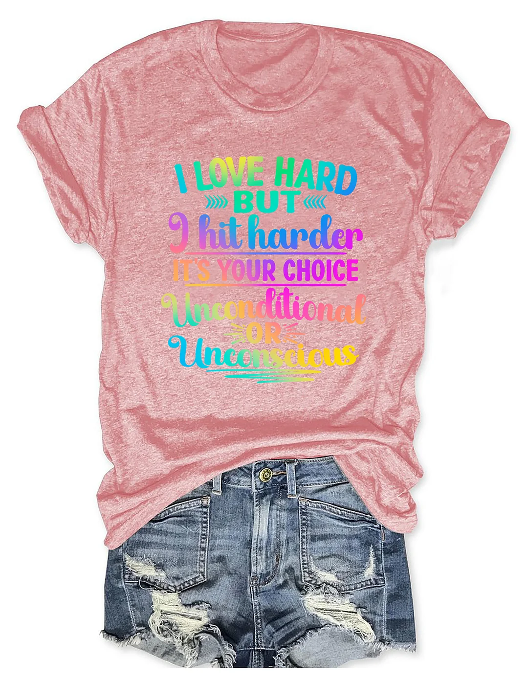 I Love Hard But I Hit Harder It's Your Choice T-shirt