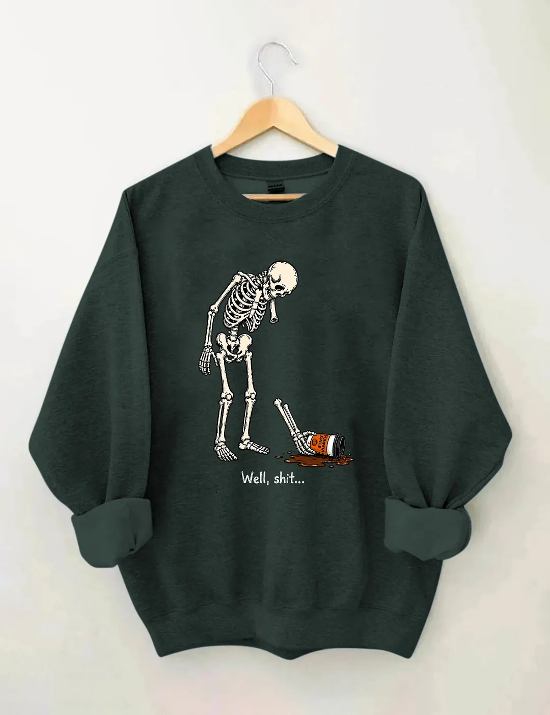 Well Shit Funny Skeleton Sweatshirt