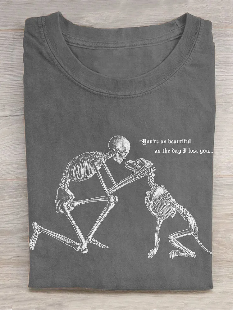 Dog And Human Skull You're As Beautiful As The Day I Lost You Art Print Design T-shirt